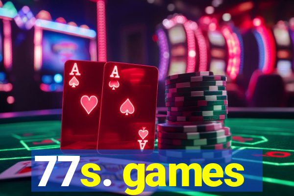 77s. games